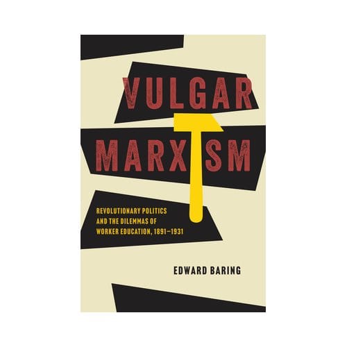 Vulgar Marxism - The Life Of Ideas - Edward Baring