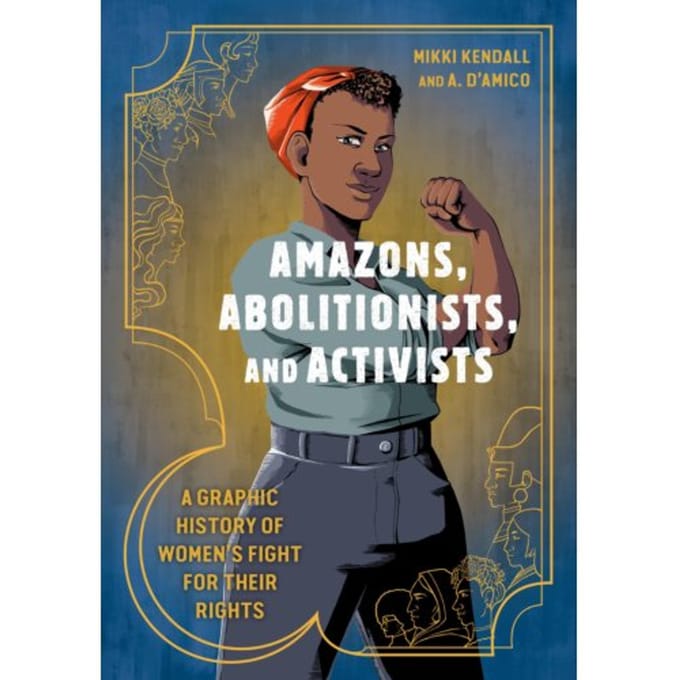 Amazons, Abolitionists, And Activists - Mikki Kendall