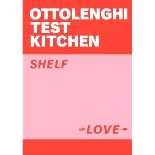 Ottolenghi Test Kitchen: Shelf Love - Yotam Ottolenghi