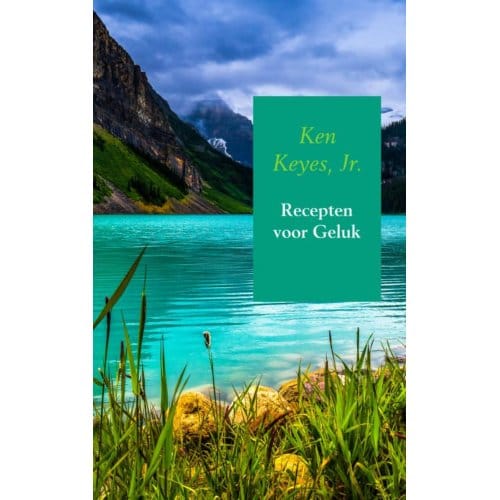 Recepten Voor Geluk - Ken Keyes, Jr.