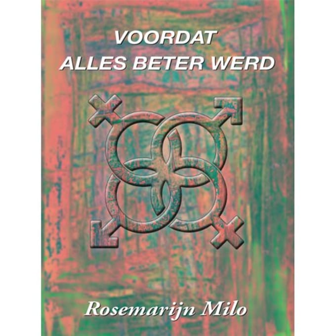 Voordat Alles Beter Werd - Rosemarijn Milo