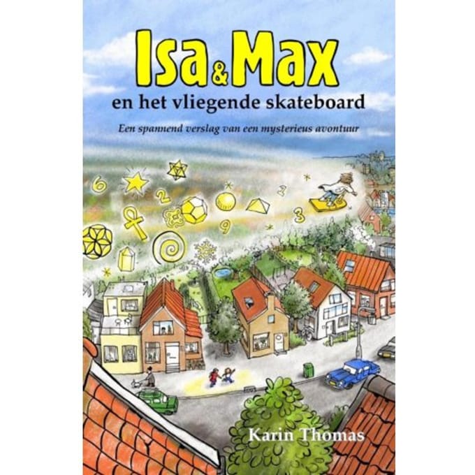 Isa En Max En Het Vliegende Skateboard - Karin Thomas