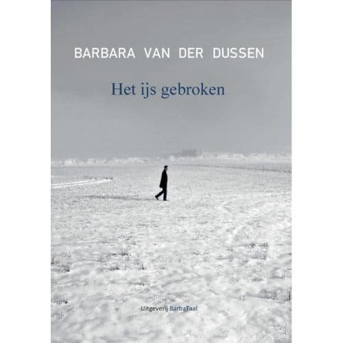 Het Ijs Gebroken - Barbara van der Dussen