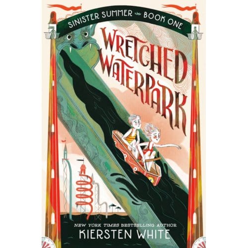 Wretched Waterpark - The Sinister Summer Series (#1) - Kiersten White