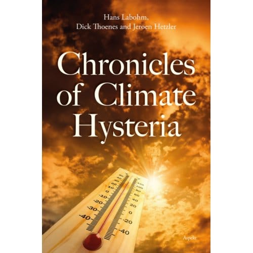 Chronicles Of Climate Hysteria - Hans Labohm