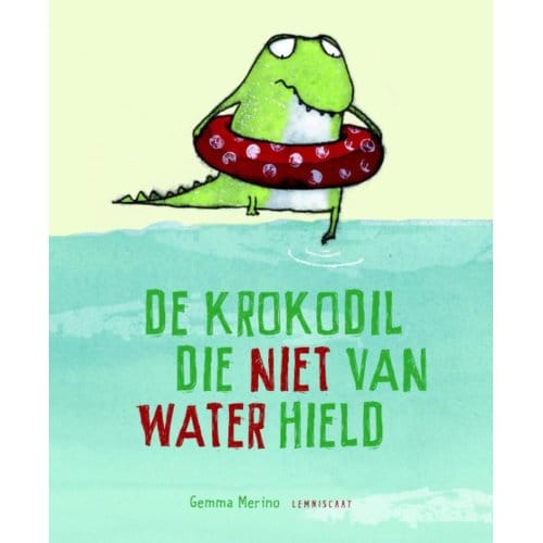 De Krokodil Die Niet Van Water Hield - Gemma Merino