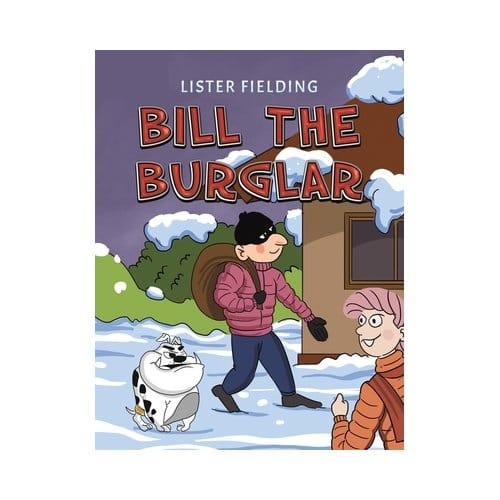 Bill The Burglar - Lister Fielding