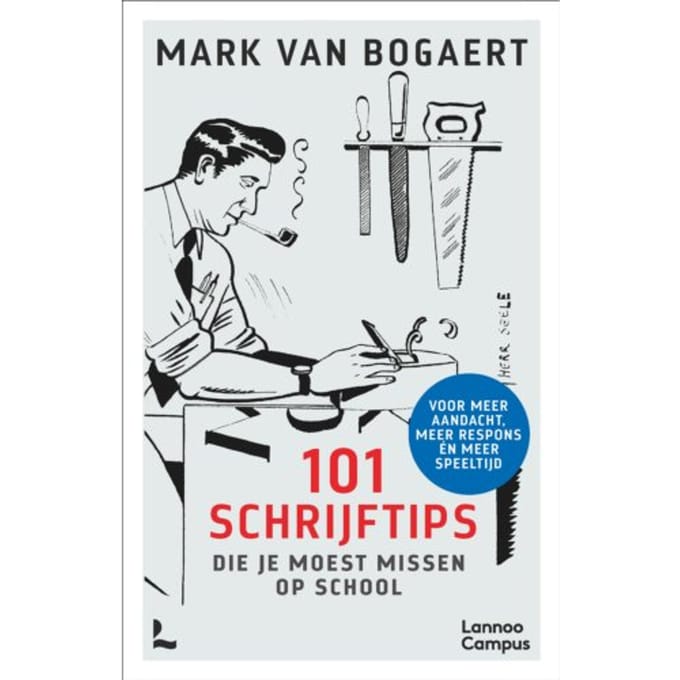 101 Schrijftips Die Je Moest Missen Op School - Mark Van Bogaert