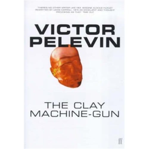 The Clay Machine-Gun - Victor Pelevin