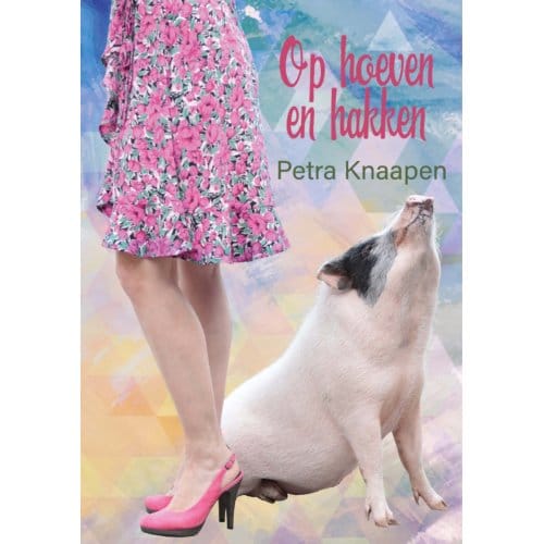 Op Hoeven En Hakken - Petra Knaapen