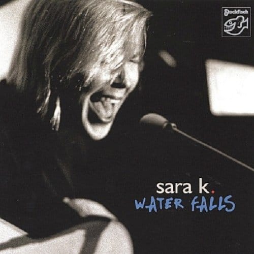 Sara K. - Water Falls (CD)