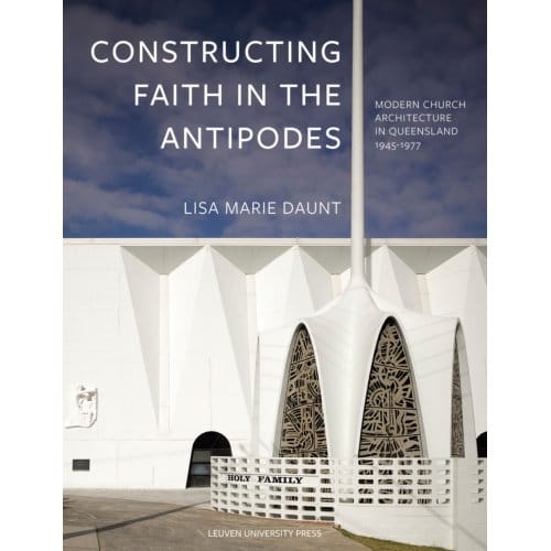 Constructing Faith In The Antipodes - Kadoc-Artes - Lisa Marie Daunt