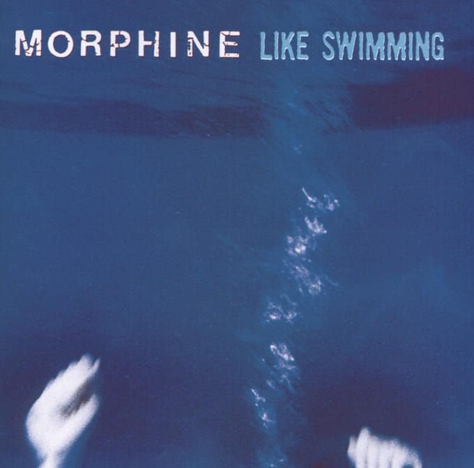 Like Swimming - Morphine
