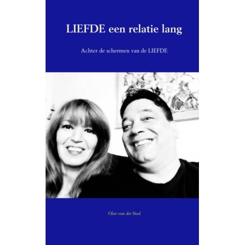 Liefde Een Relatie Lang - Olav Van der Stad
