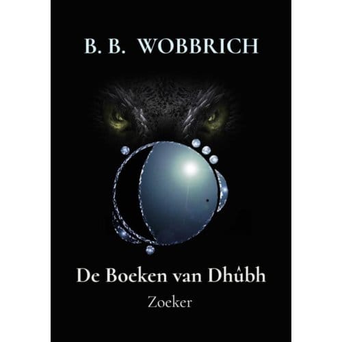 De Boeken Van Dhûbh - B. B. Wobbrich