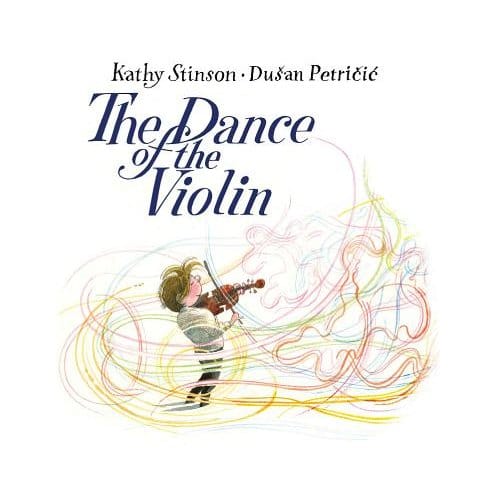 The Dance Of The Violin - Kathy Stinson
