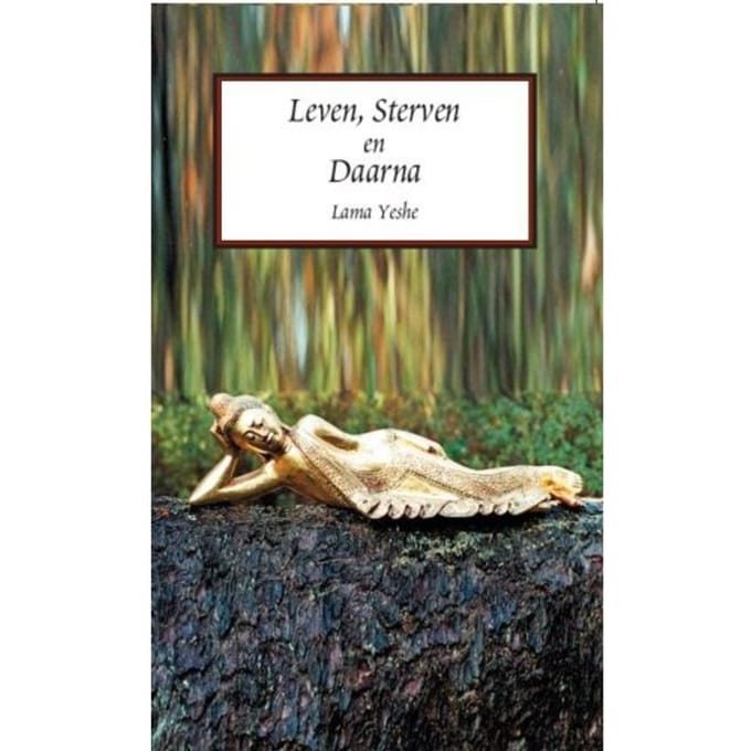 Leven, Sterven En Daarna - Lama Thubten Yeshe