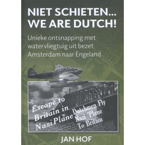 Niet Schieten... We Are Dutch - Jan Hof