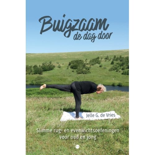 Buigzaam De Dag Door - Jelle G. de Vries