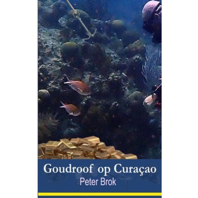 Goudroof Op Curacao - Peter Brok