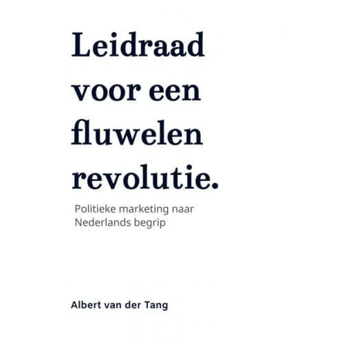 Leidraad Voor Een Fluwelen Revolutie. - Albert Van der Tang