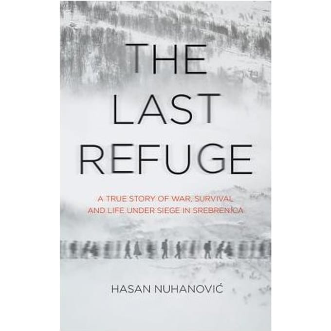 The Last Refuge - Hasan Nuhanovic