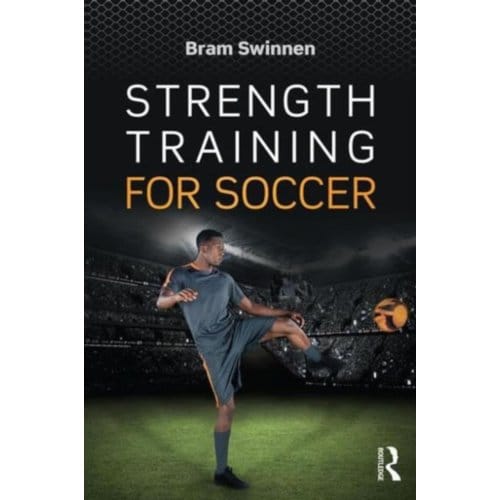 Strength Training For Soccer - Swinnen, Bram (Move to Cure Clin