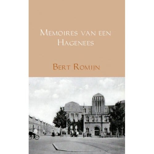 Memoires Van Een Hagenees - Bert Romijn