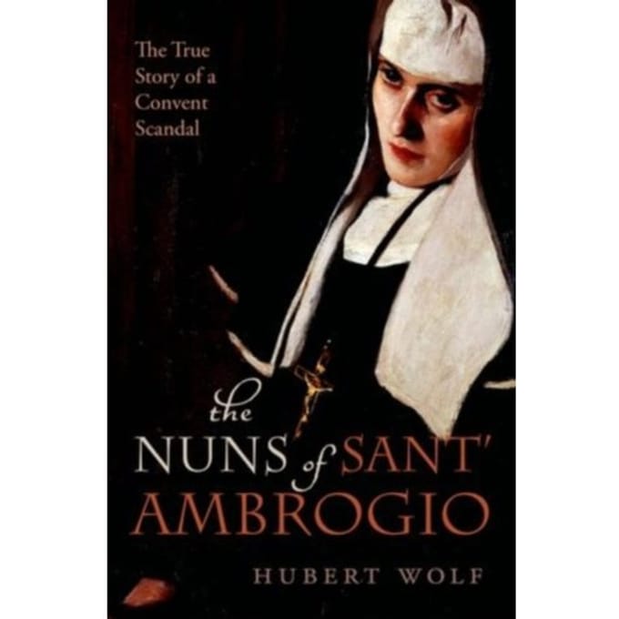 The Nuns Of Sant' Ambrogio - Hubert Wolf