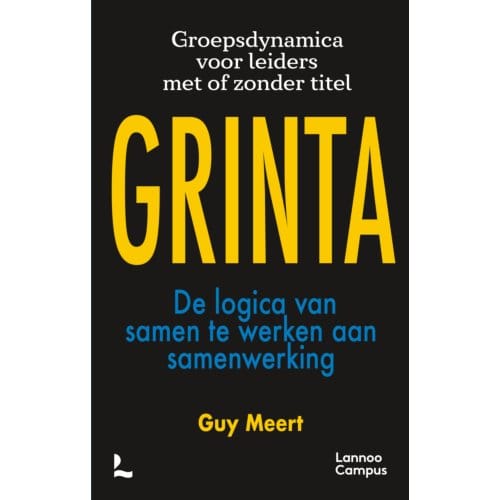Grinta - De Logica Van Samen Te Werken Aan Samenwerking - Guy Meert