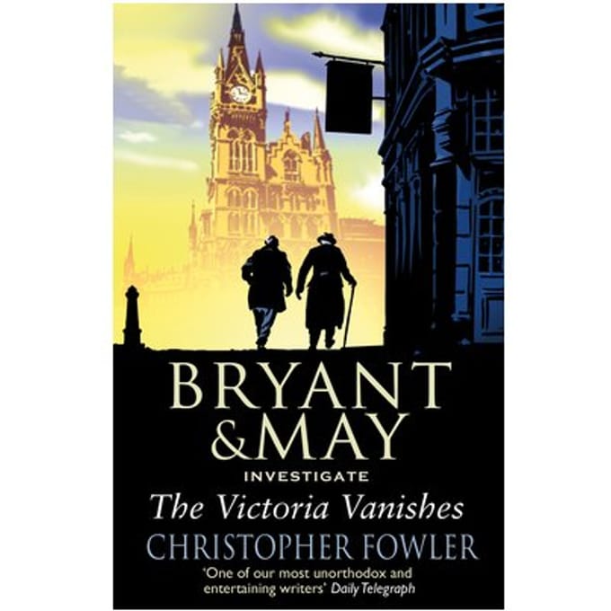The Victoria Vanishes - Bryant & May - Christopher Fowler