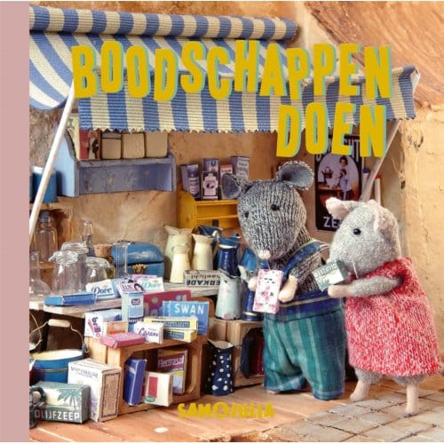 Boodschappen Doen - Sam & Julia / Het Muizenhuis - Karina Schaapman