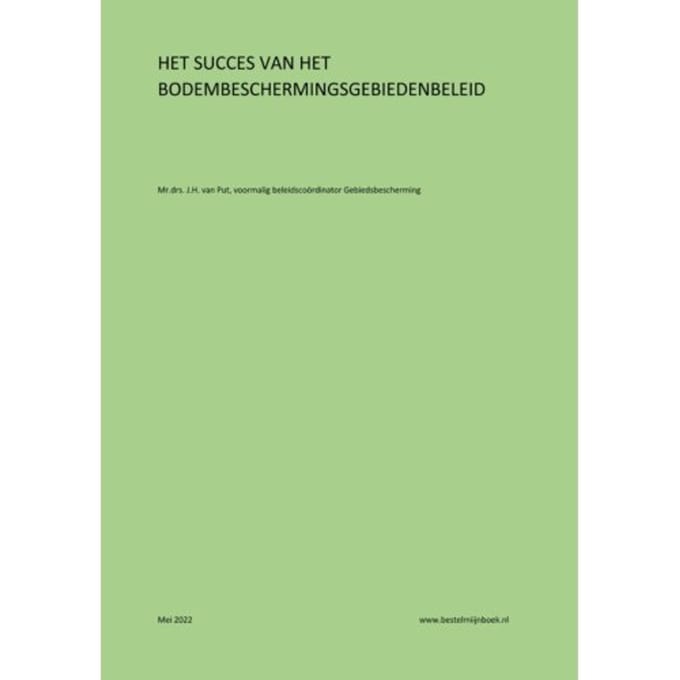 Het Succes Van Het Bodembeschermingsgebiedenbeleid - Sjef van Put