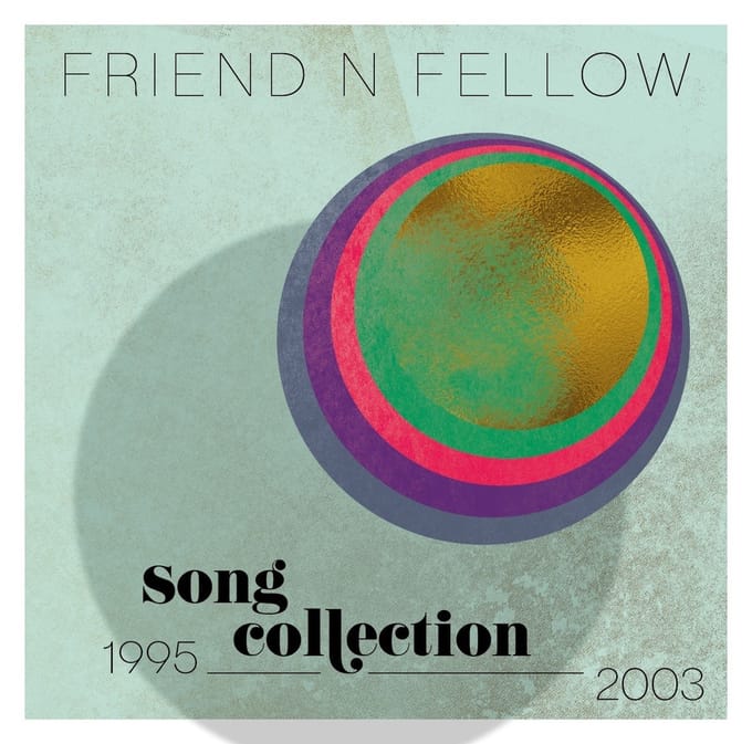 Friend 'n Fellow - Song Collection 1995 - 2003 (6 CD)