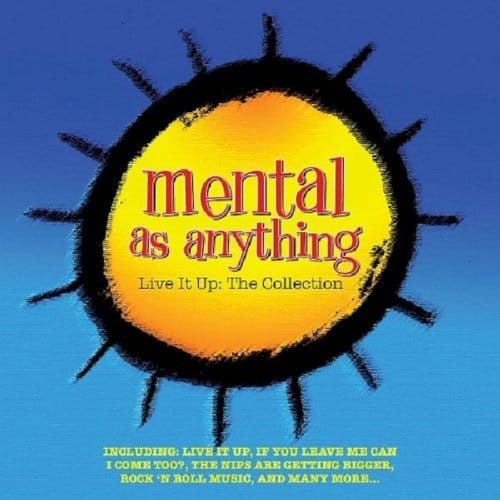 Live It Up - The Collection - Mental As Anything