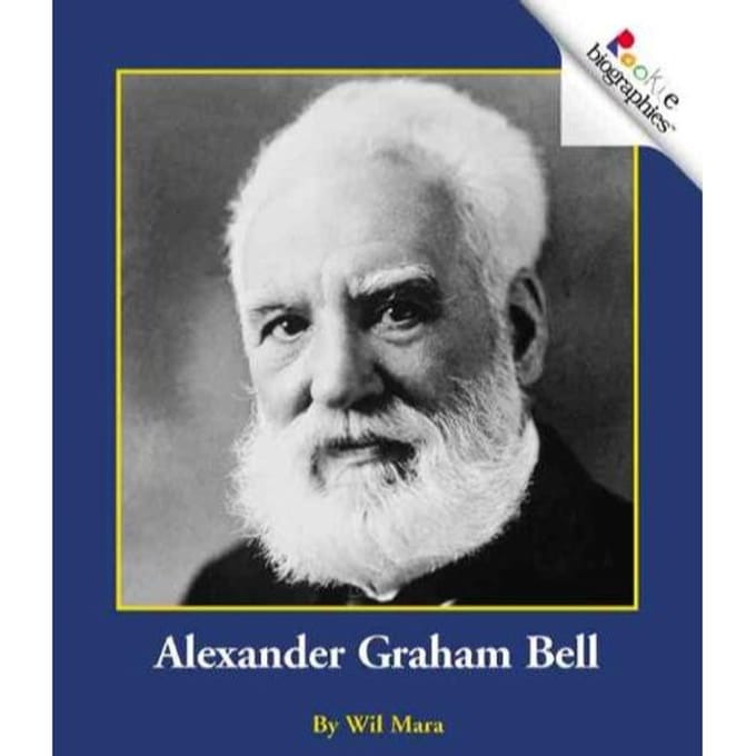 Alexander Graham Bell (Rookie Biographies: Previous Editions) - Wil Mara