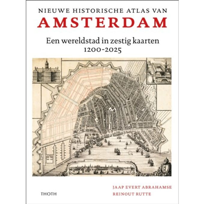 Nieuwe Historische Atlas Van Amsterdam - Jaap Evert Abrahamse