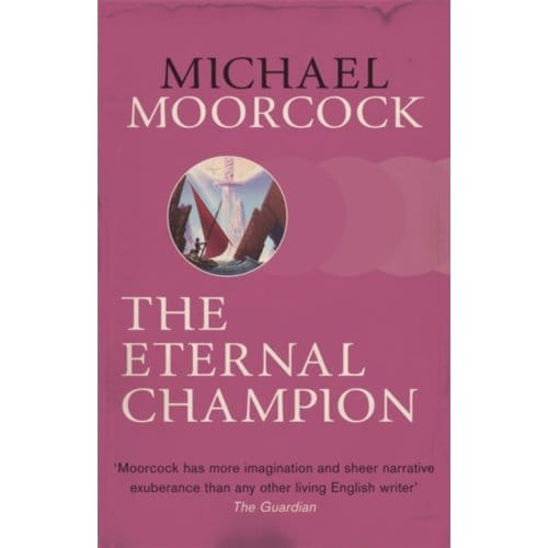 The Eternal Champion - Michael Moorcock