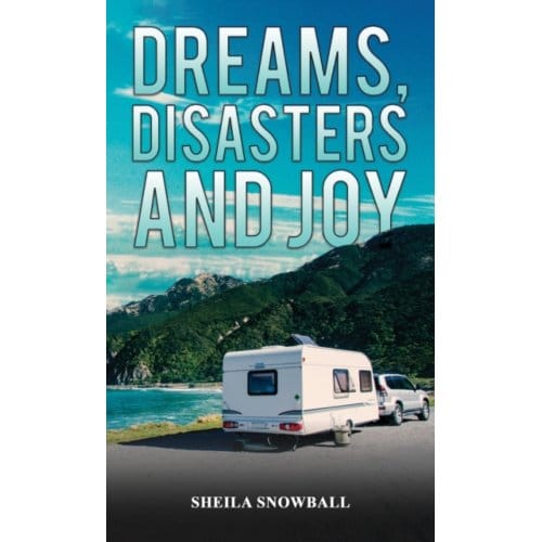 Dreams, Disasters And Joy - Snowball, Sheila