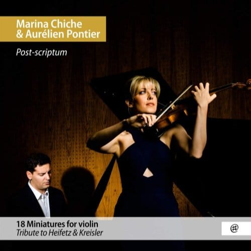Marina Chiche, Aurélien Pontier - Post Scriptum, 18 Miniatures For Violin. Tribute To Heifetz & Kreisler (CD)