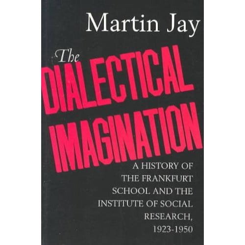 The Dialectical Imagination - Martin Jay