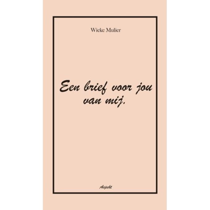 Een Brief Voor Jou Van Mij - Wieke Mulier