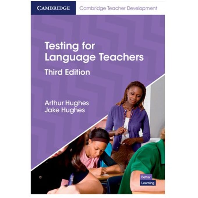 Testing For Language Teachers - Cambridge Professional Learning - Arthur Hughes