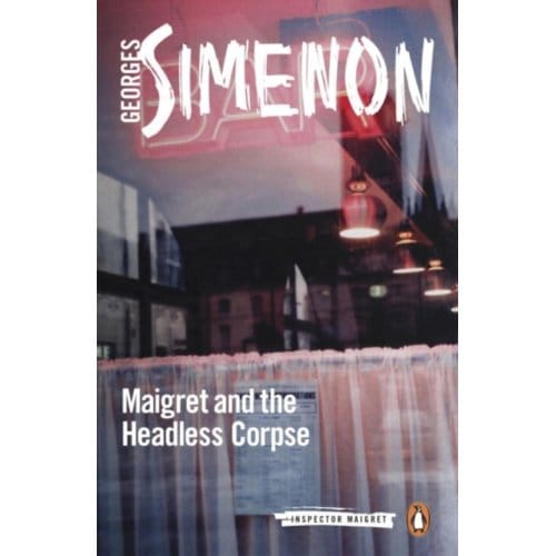 Maigret And The Headless Corpse - Inspector Maigret - Georges Simenon
