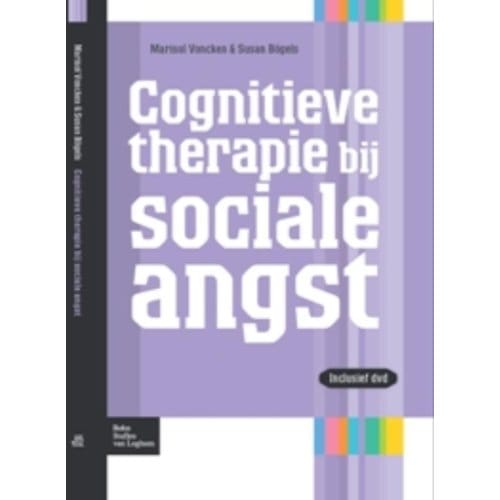 Cognitieve Therapie Bij Sociale Angst - Protocollen Voor De Ggz - M. Voncken