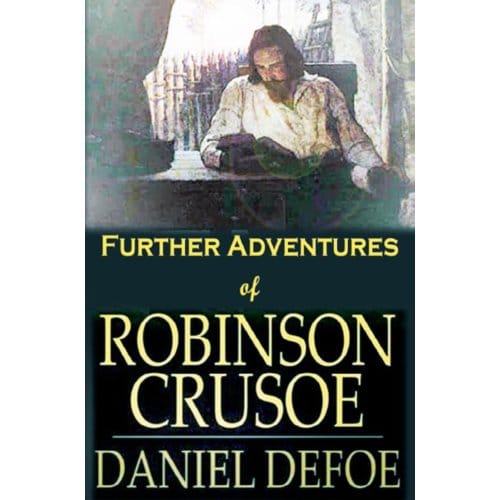 Further Adventures Of Robinson Crusoe - Daniel Defoe