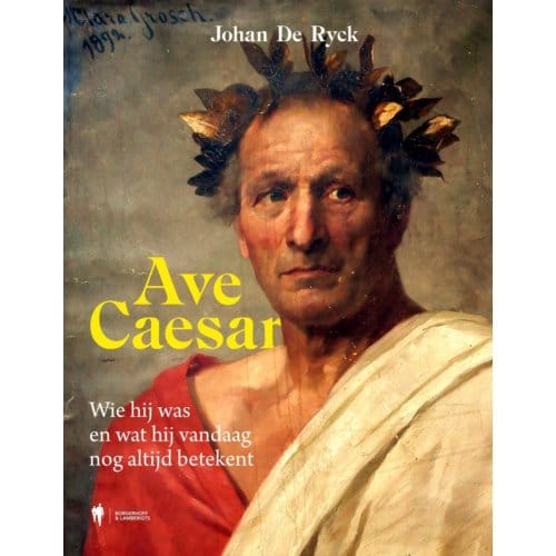 Ave Caesar - Johan De Ryck