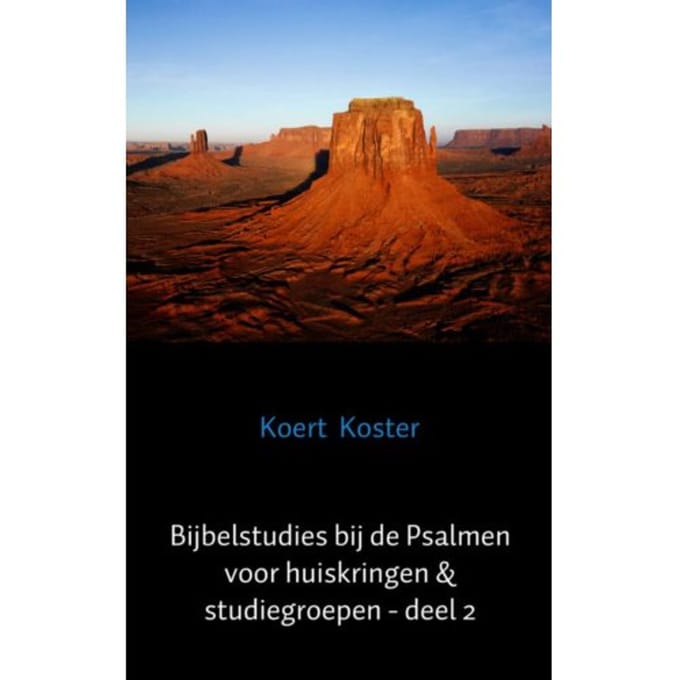 Bijbelstudies Bij De Psalmen Voor Huiskringen & Studiegroepen - Deel 2 - Koert Koster