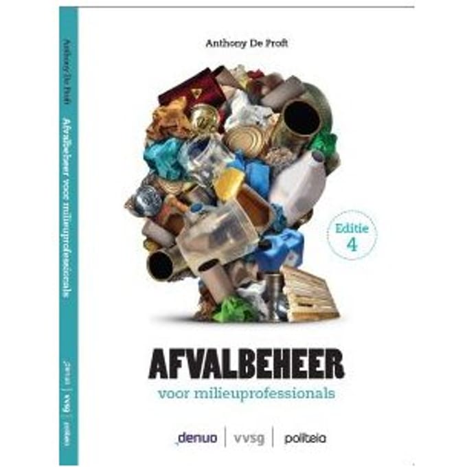 Afvalbeheer Voor Milieuprofessionals - Ed. 4 - Anthony De Proft