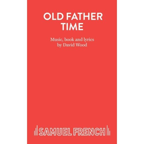 Old Father Time - Acting Edition S. - David Wood